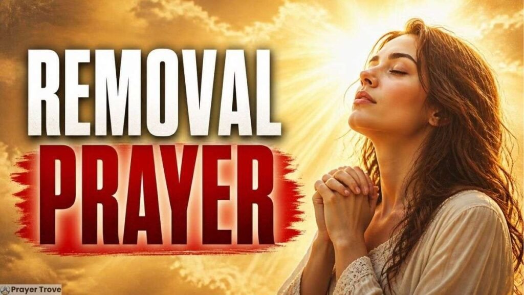 Removal Prayer