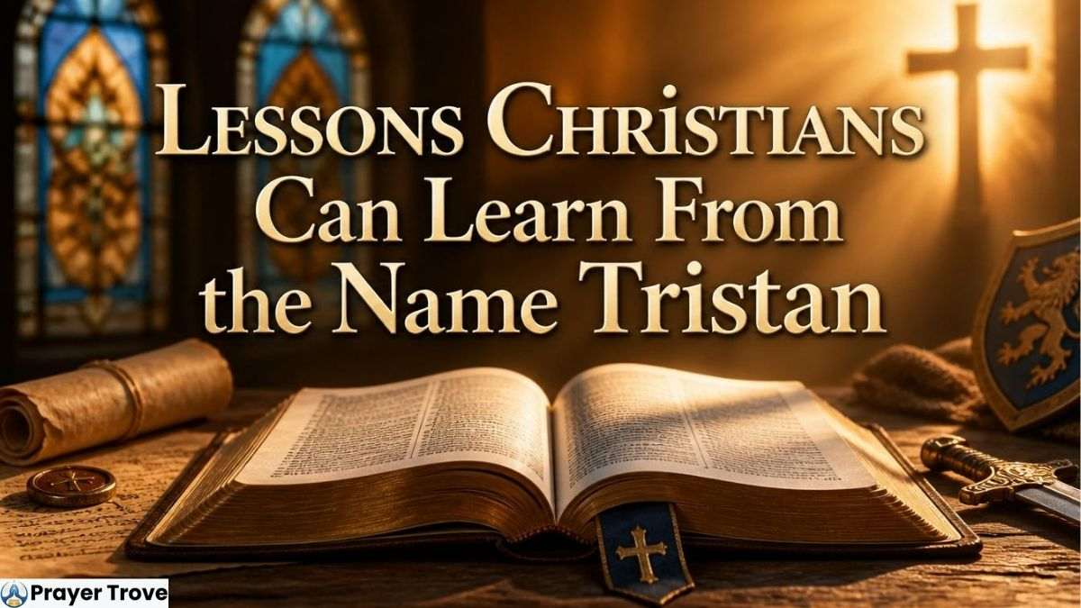 Christian Lessons from Tristan Name