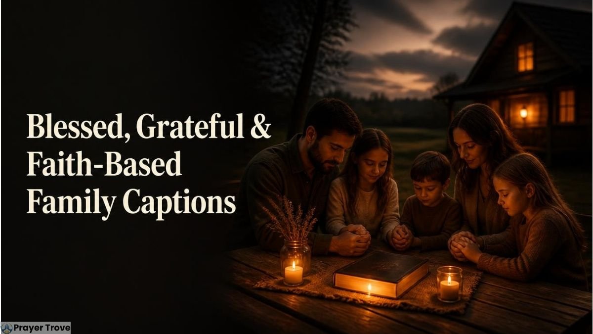 Blessed Faith-Based Family Captions
