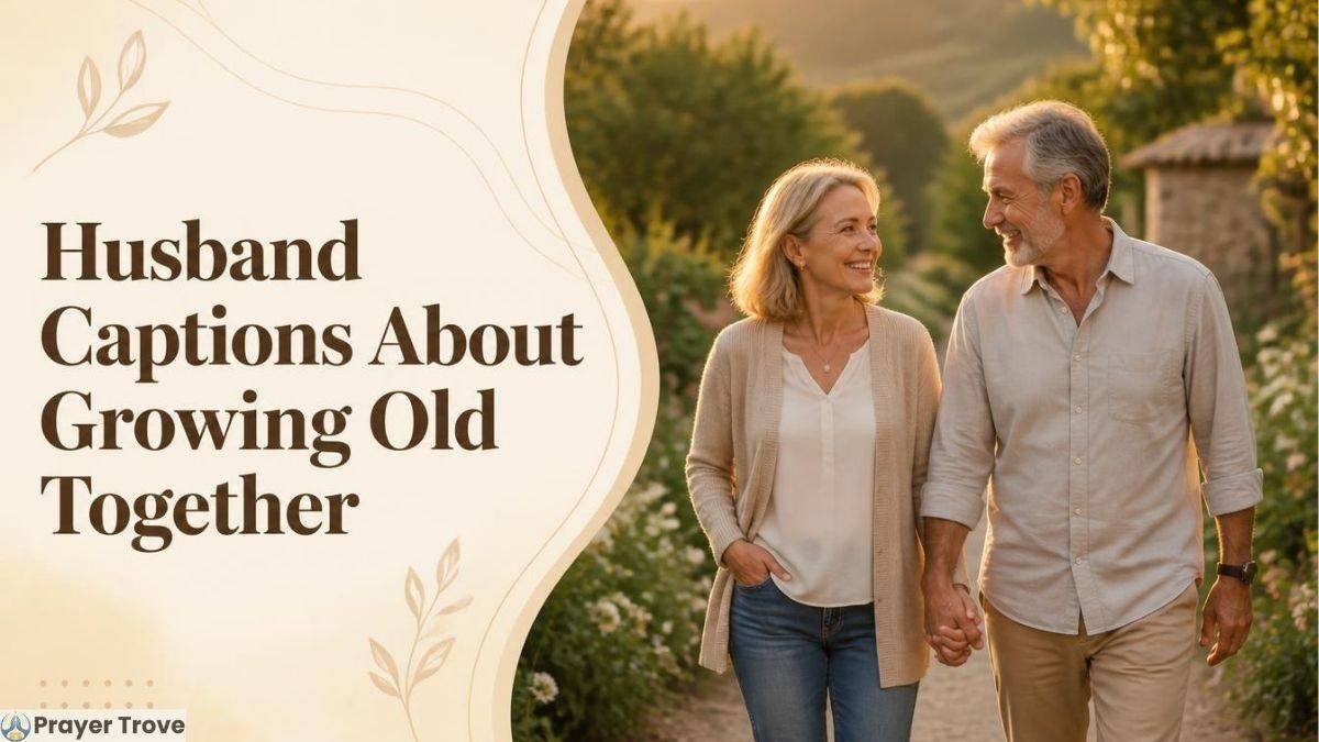 Husband captions about growing old together