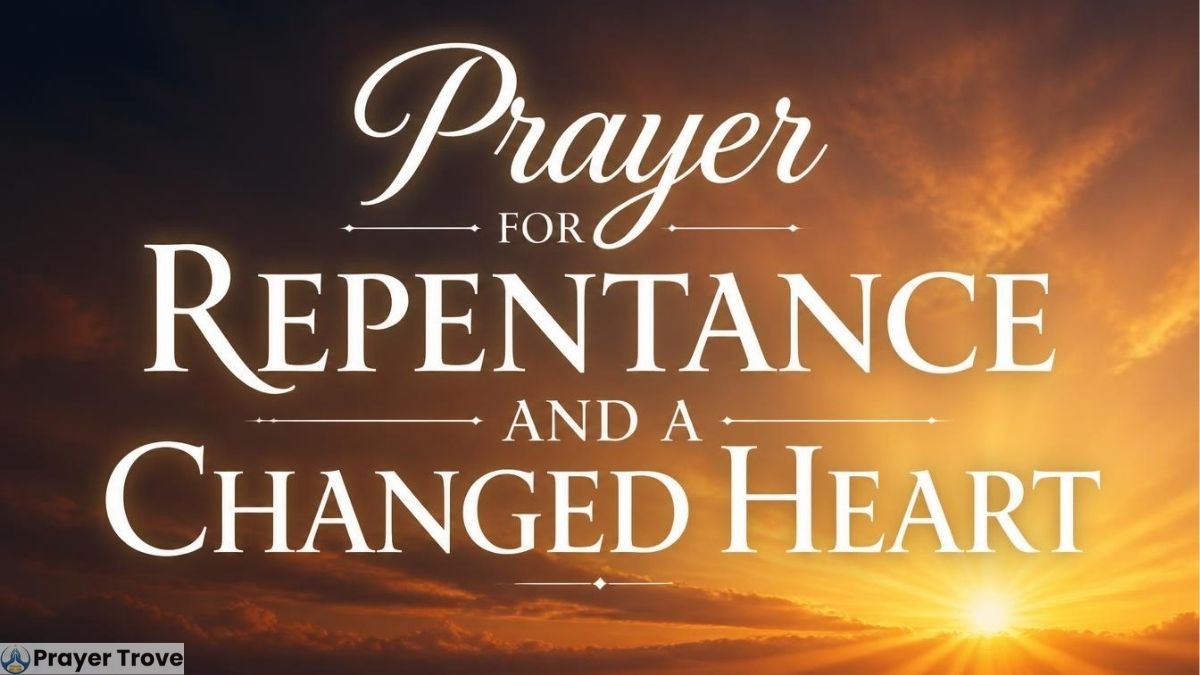 Prayer for repentance and a changed heart