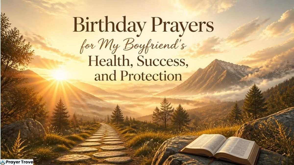 Birthday prayers for my boyfriend’s health, success, and protection