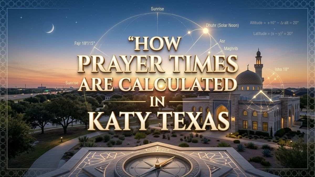 Katy Texas Prayer Times Guide