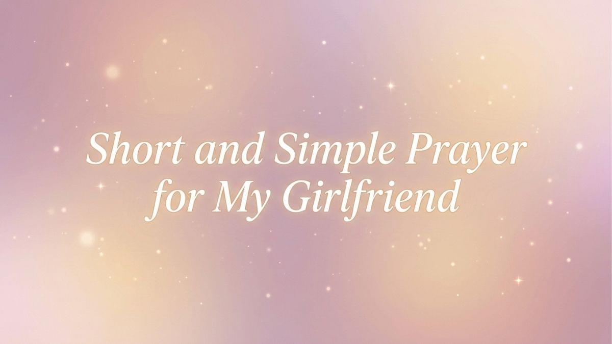 Short prayer for my girlfriend text