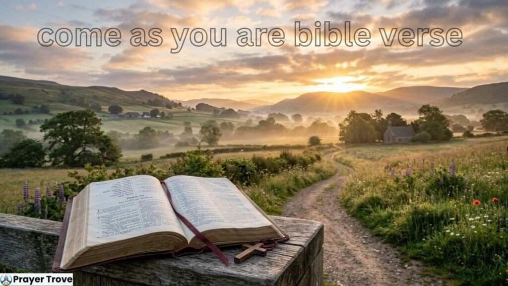 Come As You Are Bible Verse