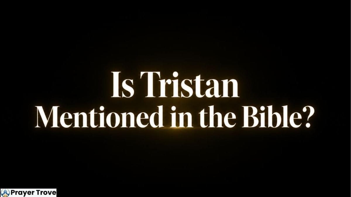 Is Tristan mentioned in the Bible text graphic